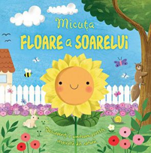 Micuta floare a soarelui. Descoperiti o uimitoare poveste inspirata din natura