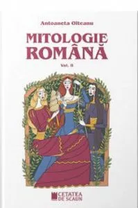 Mitologie romana de Antoaneta Olteanu