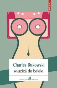 Muzica de belele de Charles Bukowski