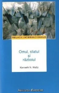 Omul, statul si razboiul de Kenneth N. Waltz