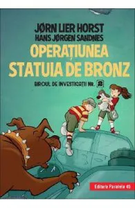 Operatiunea statuia de bronz. Biroul de investigatii Nr.2 de Jorn Lier Horst