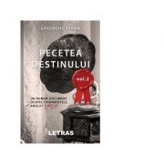Pecetea Destinului. Un roman document despre evenimentele anului 1907 (volumul 2)