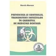 Prevenirea si controlul transmiterii infectiilor in cabinetul de medicina dentara de Narcis Marcov