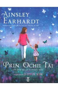 Prin ochii tai. Un dar de la copilul meu de Ainsley Earhardt