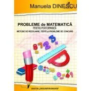 Probleme de matematica pentru performanta, clasele 3-4 de Manuela Dinescu