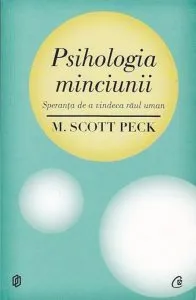 Psihologia minciunii. Speranta de a vindeca raul uman