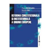 Reforma constitutionala si institutionala a Uniunii Europene