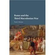 Rome and the Third Macedonian War de Paul J. Burton