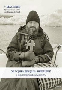 Sa topim ghetarii sufletului. 10 ani cu Hristos in Scandinavia