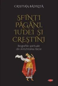 Sfinti pagani, iudei si crestini de Cristian Badilita