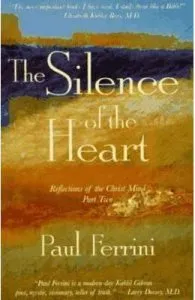 Silence of the Heart: Reflections of the Christ Mind de Part II