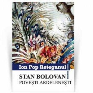 Stan Bolovan. Povesti ardelenesti