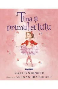 Tina si primul ei tutu de Alexandra Boiger