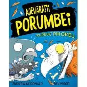 Adevaratii Porumbei, volumul 3 Trudesc din greu de Andrew McDonald