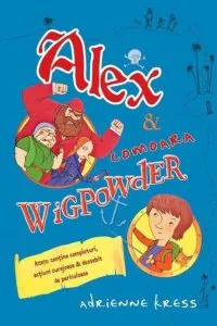 Alex si comoara Wigpowder de Adrienne Kress