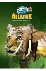 Allatok Angol-Magyar Kepes Atlasz (Animale atlas ilustrat Hu-Eng)