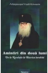 Amintiri din doua lumi de Vasili Krivosein