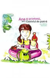 Ana si prietenii, spre Castelul de piatra de Iulia Burlac
