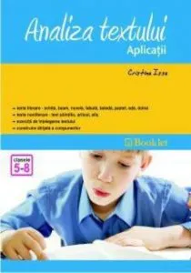 Analiza textului - Aplicatii, clasele 5-8 de Cristina Issa