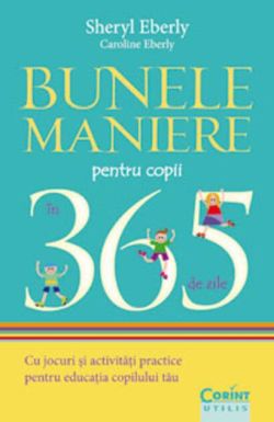 Bunele maniere pentru copii în 365 de zile