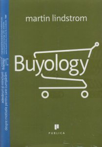 Buyology. Adevaruri si minciuni despre motivele pentru care cumparam