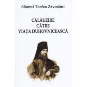 Calauzire catre viata duhovniceasca de Sfantul Teofan Zavoratul