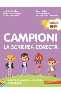 Campioni la scrierea corecta - Clasa 3-4 de Adrian Petrica Grigore
