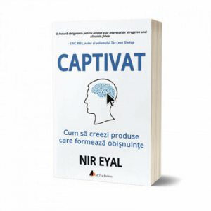 Captivat: Cum sa creezi produse care formeaza obisnuinte