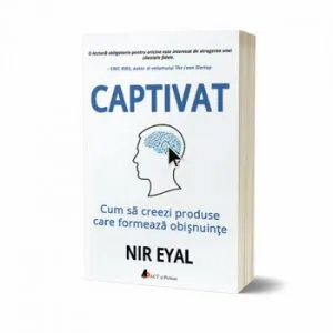 Captivat: Cum sa creezi produse care formeaza obisnuinte