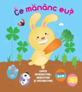 Ce mananc eu? Carte interactiva, educativa si distractiva