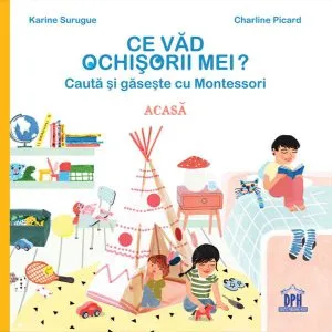 Ce văd ochișorii mei: Acasă de Karine Surugue
