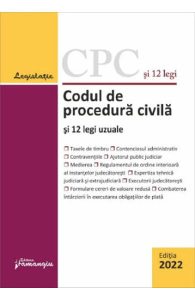 Codul de procedura civila si 12 legi uzuale Act. 15 februarie 2022