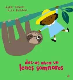 Dac-aș avea un leneș somnoros de Gabby Dawnay