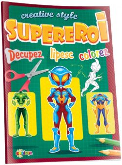 Decupez, lipesc, colorez: Supereroi