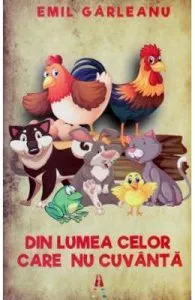 Din lumea celor care nu cuvanta de Emil Garleanu