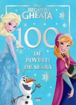 Disney: Regatul de gheata. 100 de povesti de seara de Anonim