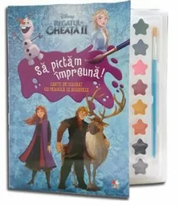 Disney. Regatul de gheata II. Sa pictam impreuna! Carte de colorat cu pensula si acuarele (format mic)