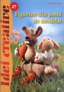 Figurine din pasta de modelat. Editia a II-a - Idei creative 27