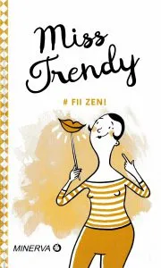 Fii zen! de Miss Trendy
