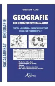 Geografie. Ghid de pregatire pentru Bacalaureat de Gheorghe Matei