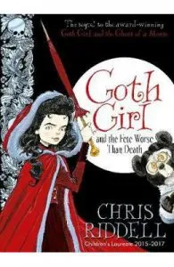 Goth Girl and the Fete Worse Than Death de Chris Riddell