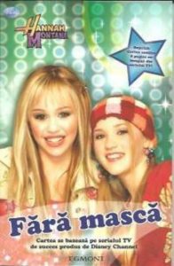 Hannah Montana. Fara masca