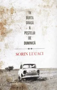 In burta grasa a pestelui de duminica de Sorin Lucaci