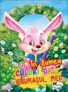 In lumea culorilor - Iepurasul meu