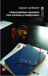 Intelectualitatea interbelica intre ortodoxie si traditionalism