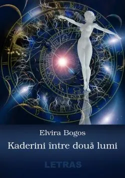 Kaderini între două lumi de Elvira Bogos