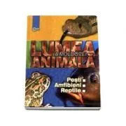 Lumea animala a Moldovei. Volumul 2. Pesti. Amfibieni. Reptile de Tudor Cozari