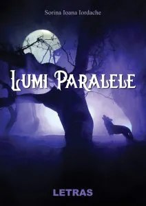 Lumi paralele de Sorina Ioana Iordache