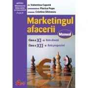 Marketingul afacerii. Manual pentru clasa a 11-a, ruta directa si a 12-a, ruta progresiva de Valentina Capota