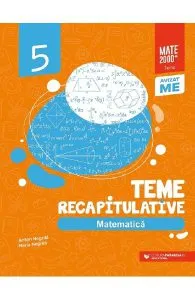 Matematica - Clasa 5 - Teme recapitulative de Anton Negrila